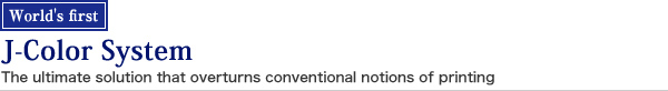 World's first-The ultimate solution that overturns conventional notions of printing
