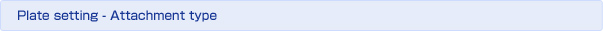 Plate setting - Attachment type